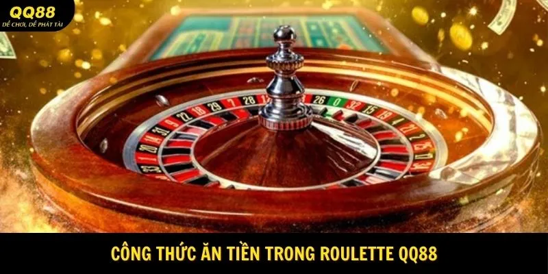 cong-thuc-an-tien-trong-roulette-qq88